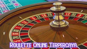 Roulette Online Terpercaya