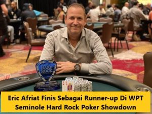 Eric Afriat Finis Sebagai Runner-up Di WPT Seminole Hard Rock Poker Showdown