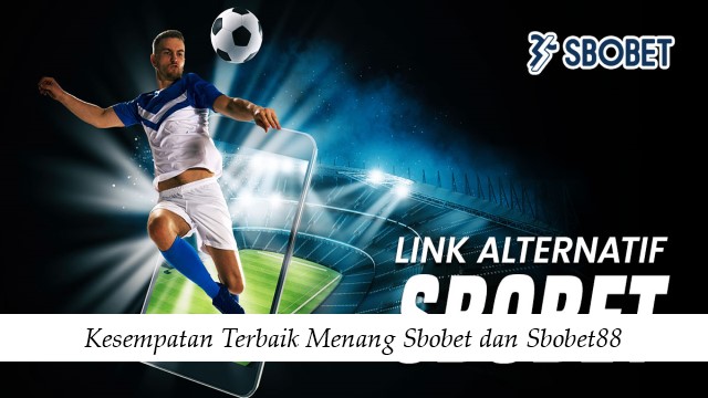 Kesempatan Terbaik Menang Sbobet