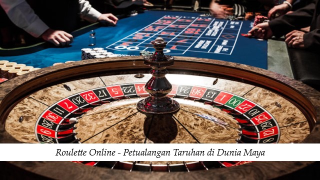 Roulette Online - Petualangan Taruhan di Dunia Maya